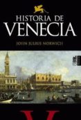 HISTORIA DE VENECIA di NORWICH, JOHN JULIUS 