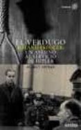 EL VERDUGO: ROLAND FREISLER: UN ASESINO AL SERVICIO DE HITLER de ORTNER, HELMUT 
