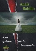 LAS GRIETAS DE LA INOCENCIA di BAHILLO, ANAS 