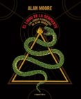 EL LIBRO DE LA SERPIENTE: LOS LIBROS ILUMINADOS DE ALAN MOORE di MOORE, ALAN 