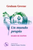 UN MUNDO PROPIO di GREENE, GRAHAM 