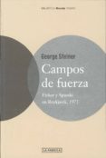 CAMPOS DE FUERZA: FISHER Y SPASSKI EN REYKAVIK, 1973 di STEINER, GEORGE 