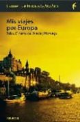 MIS VIAJES POR EUROPA: SUIZA, DINAMARCA, SUECIA di BURGOS SEGUI, CARME 