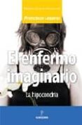 EL ENFERMO IMAGINARIO di LOZANO, FRANCISCO MANUEL 