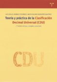 TEORIA Y PRACTICA DE LA CLASIFICACION DECIMAL UNIVERAL (CDU) (2 ED.) de BORGOOS MARTINEZ, MARIA DOLORES 