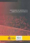 INDICADORES DE GESTION EN EL AMBITO DEL SECTOR PUBLICO di VV.AA. 