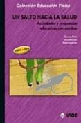 UN SALTO HACIA LA SALUD; ACTIVIDADES Y PROPUESTAS EDUCATIVAS CON COMBA (INCLUYE DVD) de PEIRO, CARMEN  HURTADO, INMA  IZQUIERDO, MARIA 