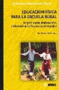 EDUCACION FISICA PARA LA ESCUELA RURAL di RUIZ OMEACA, JESUS VICENTE 