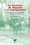 LA HISTORIA DE ESPAA Y EL FRANQUISMO: UN ANALISIS HISTORICO Y EC ONOMICO Y UN TESTIMONIO PERSONAL de BUSTELO, FRANCISCO 