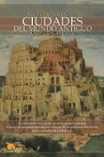 LAS CIUDADES DEL MUNDO ANTIGUO (BREVE HISTORIA DE...) di VERA ARANDA, ANGEL LUIS 