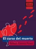 EL CURSO DEL MUERTO (LIBROS DE MOCHILA) de GOMEZ PEREZ, RAFAEL 