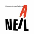 CAMINANDO POR LA LUNA: NEIL AMSTRONG de GANGES GARRIGA, MONTSERRAT 