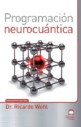 PROGRAMACION NEUROCUANTICA de WOHL, RICARDO 