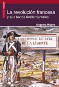 LA REVOLUCION FRANCESA Y SUS TEXTOS FUNDAMENTALES de HIJANO, ANGELES 