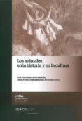 LOS ANIMALES EN LA HISTORIA Y EN LA CULTURA de MORGADO GARCIA, ARTURO 