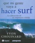 QUE MI GENTE VAYA A HACER SURF di CHOUINARD, YVON 