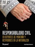 RESPONSABILIDAD CIVIL EN DEPORTES DE MONTAA Y ACTIVIDADES EN LA NATURALEZA di NASARRE, JOSE MARIA 
