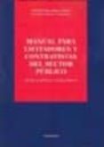 MANUAL PARA LICITADORES Y CONTRATISTAS DEL SECTOR PUBLICO: INCLUY E FORMULARIOS Y JURISPRUDENCIA de PALOMAR OLMEDA, ALBERTO  VAZQUEZ GARRANZO, JAVIER 