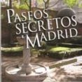 PASEOS SECRETOS DE MADRID di GARCIA DEL MORAL ESCOBEDO, MANUEL 