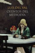 CUENTOS DEL MEDIODIA di VAL VELILLA, LUIS DEL 