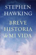 BREVE HISTORIA DE MI VIDA de HAWKING, STEPHEN 
