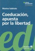 COEDUCACIN, APUESTA POR LA LIBERTAD de SUBIRATS MARTORI, MARINA 
