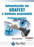 AUTOMATIZACION CON GRAFCET Y AUTOMATA PROGRAMABLE: PROBLEMAS RESUELTOS di OJEDA CHERTA, FRANCISCO 