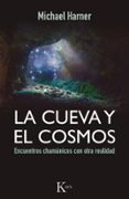 LA CUEVA Y EL COSMOS: ENCUENTROS CHAMANICOS CON OTRA REALIDAD de HARNER, MICHAEL 