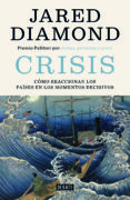 CRISIS: COMO REACCIONAN LOS PAISES EN LOS MOMENTOS DECISIVOS de DIAMOND, JARED 