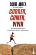 CORRER, COMER, VIVIR di JUREK, SCOTT  FRIEDMAN, STEVE 