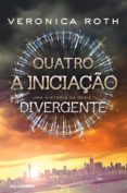 Quatro: A Iniciação: Uma História Da Série Divergente (ebook)
