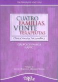 CUATRO FAMILIAS, VEINTE TERAPEUTAS. CLINICA VINCULAR PSICOANALITI CA di VV.AA. 