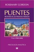 PUENTES. METAFORA DE LOS PROCESOS PSIQUICOS di GORDON, ROSEMARY 