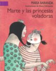 MARTE Y LAS PRINCESAS VOLADORAS di BARANDA, MARIA 