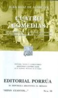 CUATRO COMEDIAS di RUIZ DE ALARCON, JUAN 