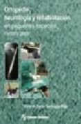 ORTOPEDIA, NEUROLOGIA Y REHABILITACION EN PEQUEAS ESPECIES: PERR OS Y GATOS di SANTOSCOY MEJIA, E.C 