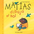 MATIAS DIBUJA EL SOL di MARTINEZ, ROCIO 