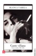 CANTO VILLANO: POESIA REUNIDA, 1949-1994 di VARELA, BLANCA 