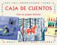 CAJA DE CUENTOS: CREA TUS PROPIAS HISTORIAS di VV.AA
