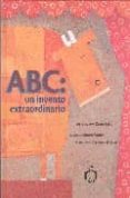 ABC: UN INVENTO EXTRAORDINARIO di NUEZ, ALONSO 