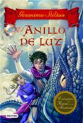 CRONICAS DEL REINO DE LA FANTASIA 4: EL ANILLO DE LUZ de STILTON, GERONIMO   STILTON, GERONIMO 