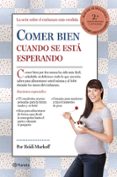 COMER BIEN CUANDO SE ESTA ESPERANDO (2 ED.) de MURKOFF, HEIDI MAZEL, SHARON 
