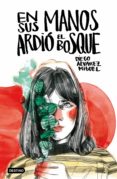 EN SUS MANOS ARDIO EL BOSQUE de ALVAREZ MIGUEL, DIEGO 