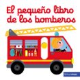 EL PEQUEO LIBRO DE LOS BOMBEROS de CHOUX, NATHALIE 