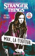 MAX, LA FUGITIVA (STRANGER THINGS) di YOVANOFF, BRENNA 