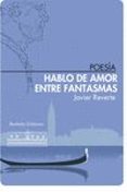 HABLO DE AMOR ENTRE FANTASMAS di REVERTE, JAVIER 