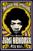 VIDA Y MUERTE DE JIMI HENDRIX. TWO RIDERS WERE APPROACHING de WALL, MICK 