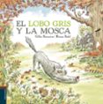 EL LOBO GRIS Y LA MOSCA de BIZOUERNE, GILLES 