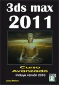 3DS MAX 2011 CURSO AVANZADO: INCLUYE VERSION 2010 di MOLERO, JOSEP 