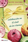CELEBRACION CLUB VIERNES di JACOBS , KATE 